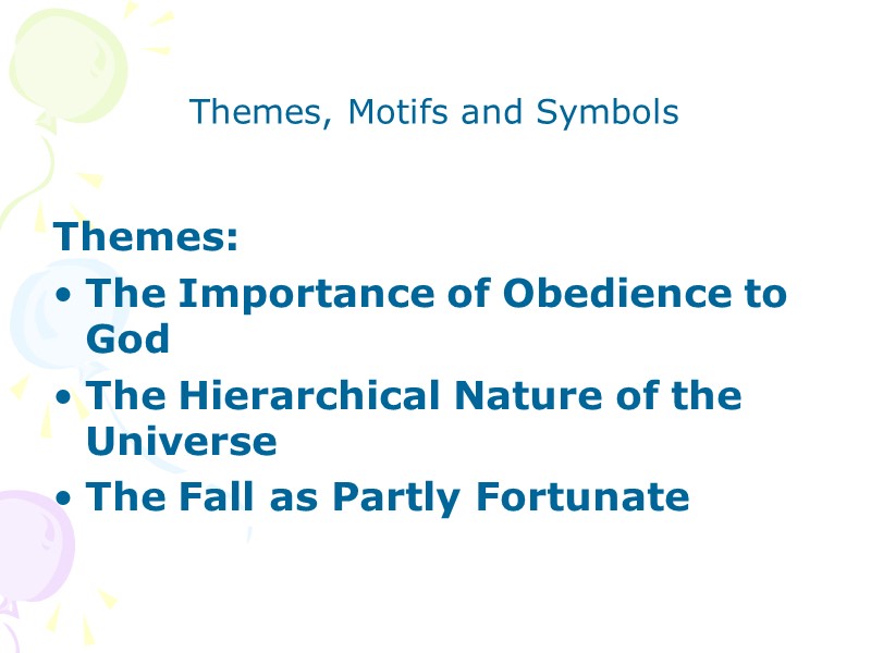 Themes, Motifs and Symbols  Themes: The Importance of Obedience to God The Hierarchical